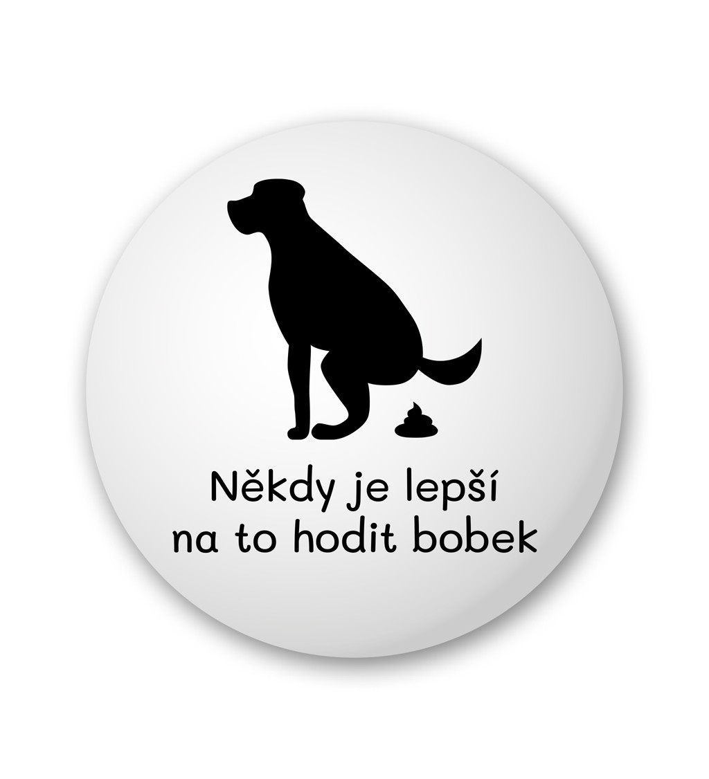 Placka - Někdy je lepší na to hodit bobek