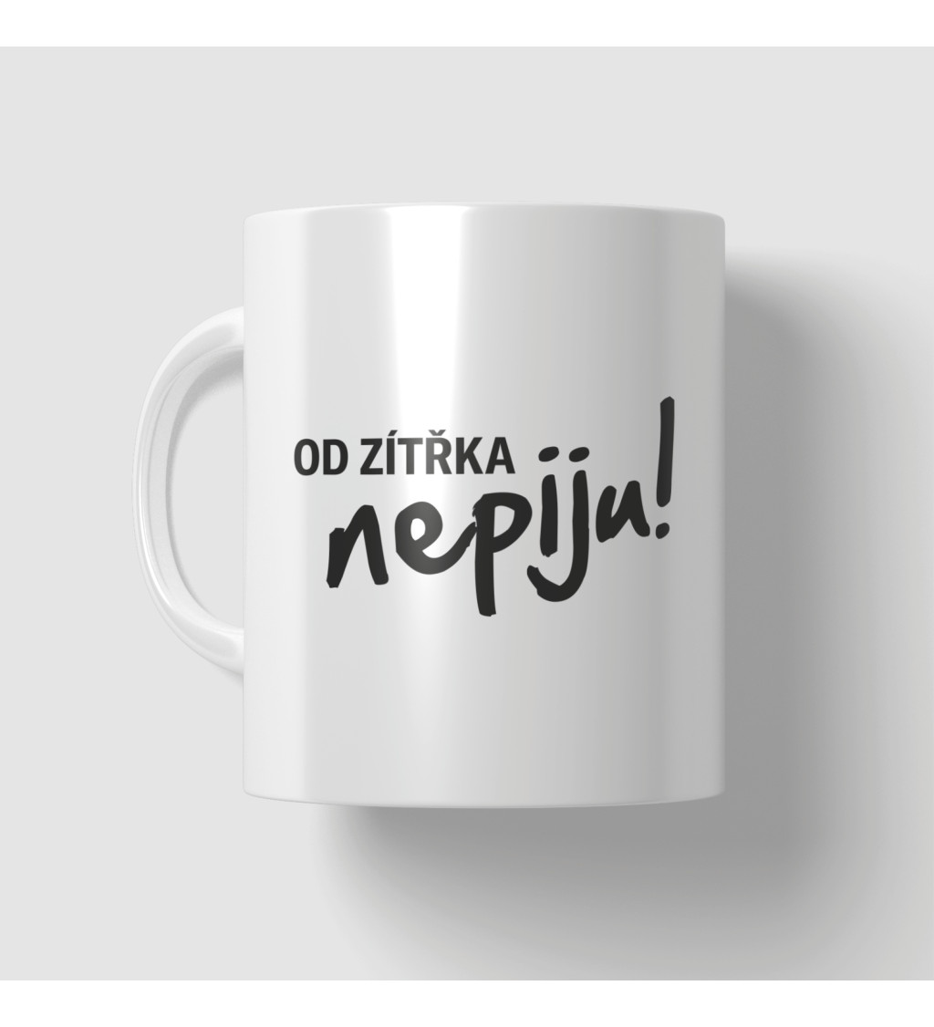 Hrnek - Od zítřka nepiju