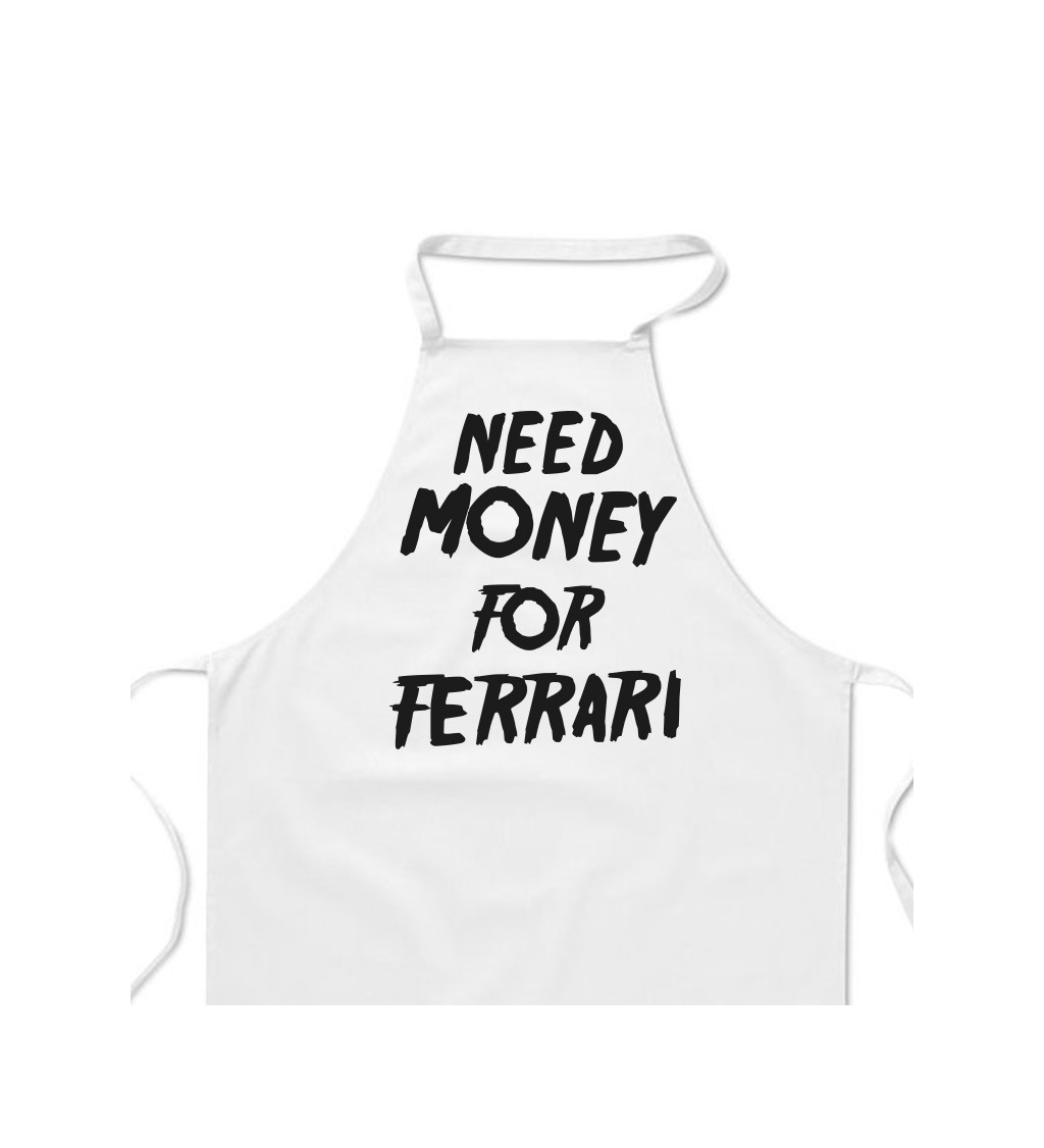 Zástěra bílá - Need money for Ferrari
