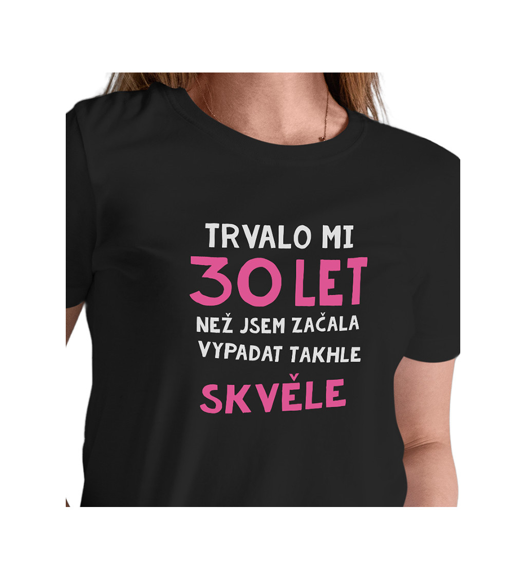 Dámské triko černé - Trvalo mi 30 let