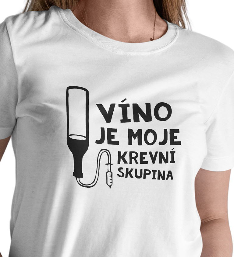 Dámské triko bílé - Víno je moje krevní skupina