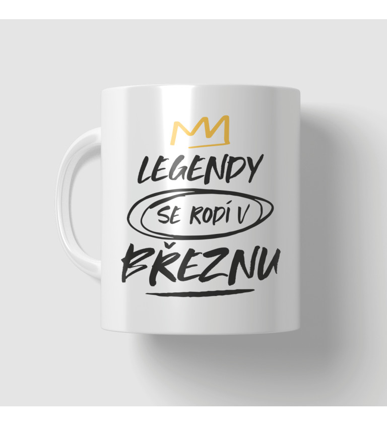 Narozeninový hrnek - Legendy se rodí v březnu