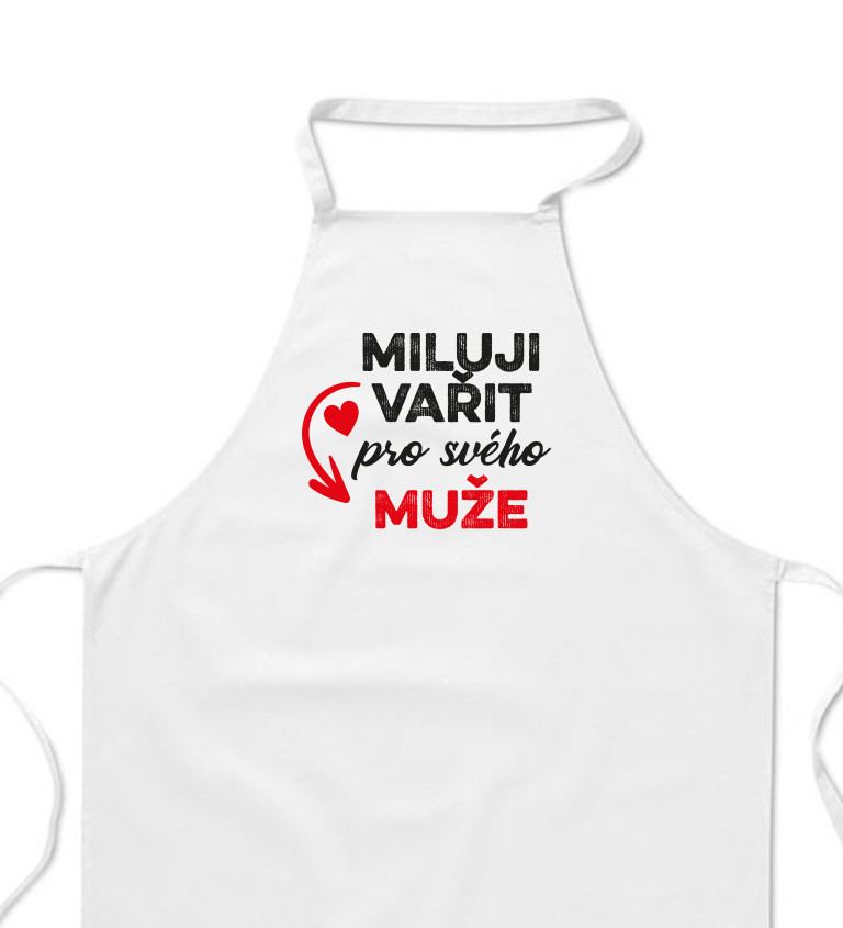 Zástěra bílá - Miluji vařit pro svého muže